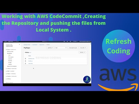 Working with AWS CodeCommit ,Creating the Repository and pushing the files from Local System .