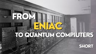 The History Of Computing: From ENIAC To Quantum Computers