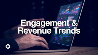 Understanding Engagement and Revenue Trends