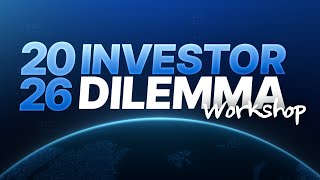 The 2026 Investor Dilemma (Live Workshop)