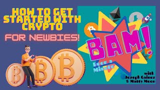 How to Get Started with Crypto - For Newbies (Pilot Episode)