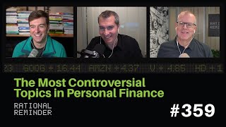 The Most Controversial Topics in Personal Finance | Rational Reminder 359