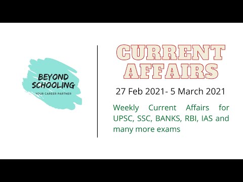 Current Affairs 27 Feb -5 March 2021 | Weekly current affairs | English