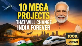 10 Mega Projects That Will Change India Forever