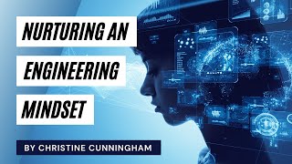 Nurturing an Engineering Mindset by Christine Cunningham | Part 03 Q&A Session