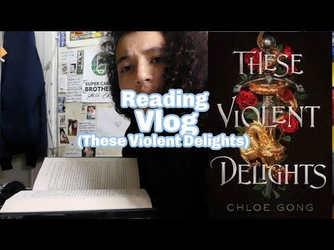 Reading Vlog: These Violent Delights By Chloe Gong (contains spoilers)