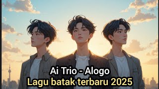 Ai Trio - Alogo | Lagu batak terbaru 2025 | Djait