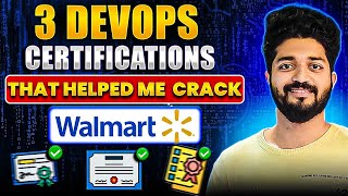 3 DevOps Certifications that helped me to get Job @Walmart ||Highest Paying Certifications in 2024