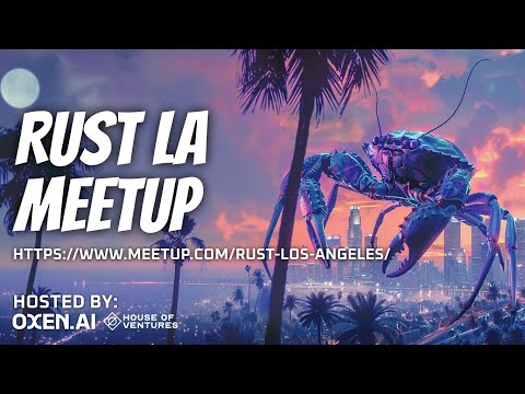 Oxen AI's Rust Meetup!