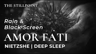 Nietzsche Sleep Talk Down : The Power of Amor Fati | Black Screen Rain Sounds