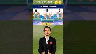 Who is dead 🤔? #riddlejourney #logicpuzzles #quiz #viral #brainteasers #shorts #trending #bakiriddle