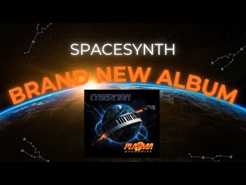 Cyberman - Plasma Overdrive (NEW SPACESYNTH ALBUM by CYBERMAN)