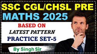 SSC CGL 2025 MATHS SOLUTION | Practice Set-5 | PYQ Discussion | SSC Learning Point by Singh Sir