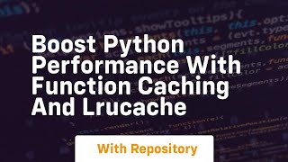 boost python performance with function caching and lrucache