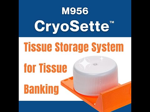 The CryoSette™ Tissue Storage System for Tissue Banking