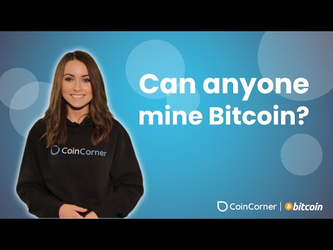 Can anyone mine Bitcoin?┃CoinCorner