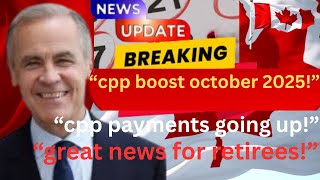 canada pension plan october 2025 update | cpp payment boost & major changes explained