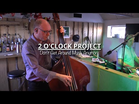 Don't Get Around Much Anymore - 2 O'clock Project