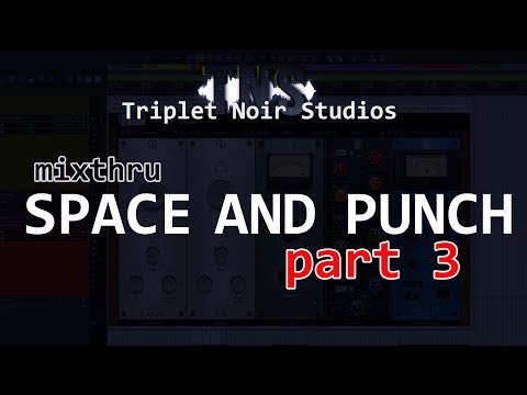 Mixthru | Part 3 - Space and Punch
