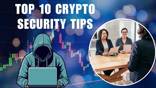 Top 10 Crypto Security Tips to Keep Your Assets Safe