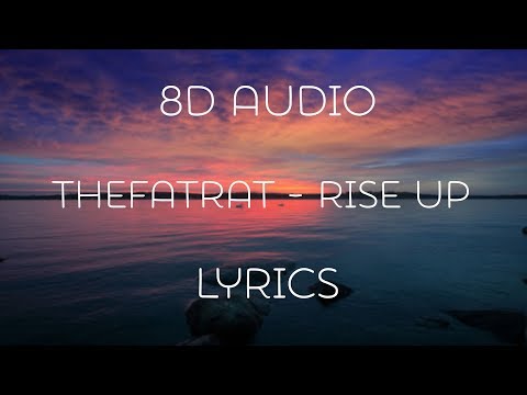 THEFATRAT -  RISE UP (LYRICS ) 8D AUDIO