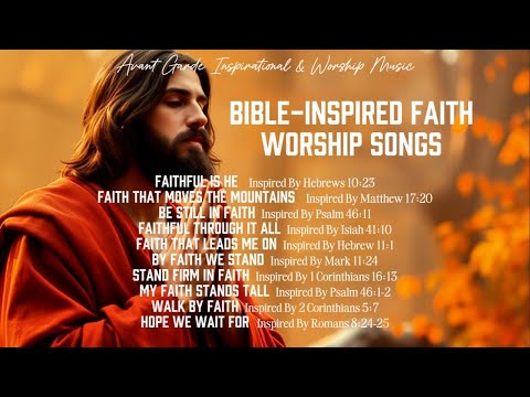 Bible Inspired Faith Worship Songs 🙏 ｜ Powerful Christian Music for Prayer & Spiritual Strength