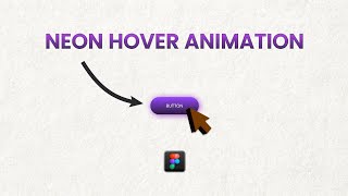 Neon Hover Animation in Figma | UI/UX Design Tutorial ✨🎨