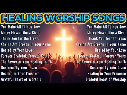 You Make All Things New ✝️ Peaceful Worship Music for Healing Broken Hearts