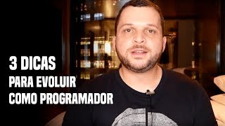 3 dicas para começar e evoluir como programador | DevPleno