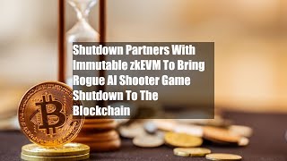 Shutdown Partners With Immutable zkEVM To Bring Rogue AI Shooter Game