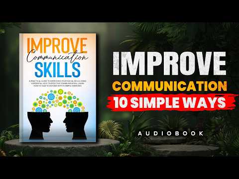 Just 10 Simple Ways to Improve Communication (And Command Respect)