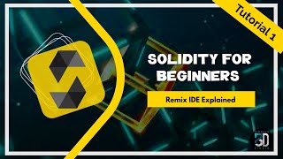 Solidity for beginners, Remix IDE Explained, solidity tutorial 01
