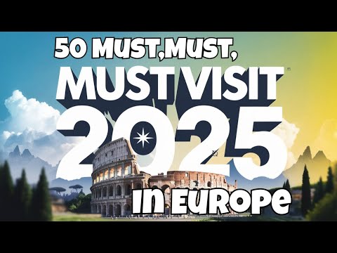50 Must Visit Spots in Europe! 2025
