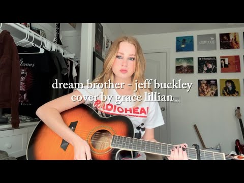 dream brother - jeff buckley (cover by grace lillian)