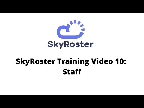 SkyRoster Training Video 10: Staff
