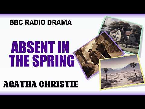 Absent in the Spring | Agatha Christie | BBC Radio Drama