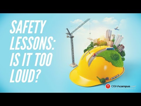 Safety Lessons with OSHACampus.com: Is It Too Loud?