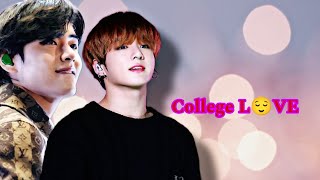 "College l-ve" (Top - Tae , Bttm - Kook) #ff #taekook