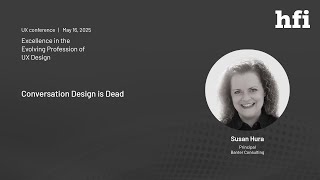 Conversation Design is Dead | Susan Hura