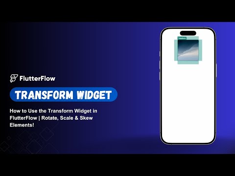 How to Use the Transform Widget in FlutterFlow | Rotate, Scale & Skew Elements!