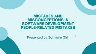 Mistakes and Misconceptions in Software Development | People-Related Mistakes | Lec 02
