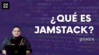 ¿Qué es JAMStack?
