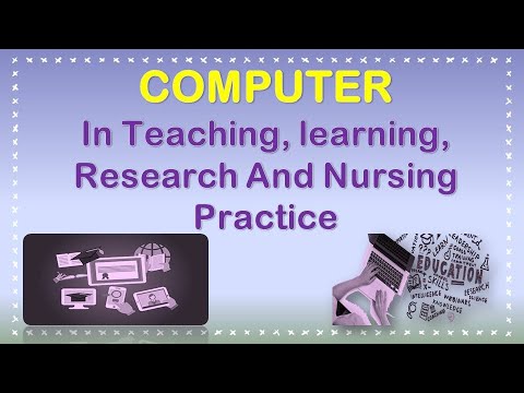 Computer in teaching, learning, research and nursing practice || Your Own Education Track