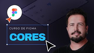 Curso de Figma - CORES e preenchimentos
