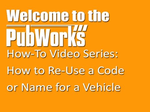 How to Re-Use a Code or Name for a Vehicle |  PubWorks How-To Video