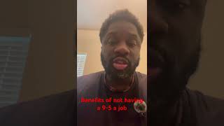 Benefit of not having a 9 to 5 job #9to5 #9to5grind #9to5job #9to5jobs
