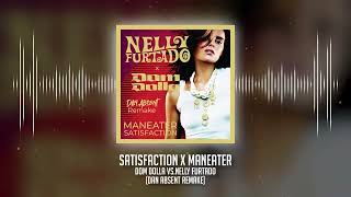 Dom Dolla & Nelly Furtado - Satisfaction x Maneater (Dan Absent Remake) [DOWNLOAD in description]