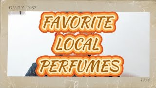 MY FAVORITE LOCAL PERFUMES | TOP FIVE (with Special Mentions) | #supportlocal