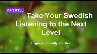 Swedish Listening Exercises for Beginners: Boost Your Skill | part 136