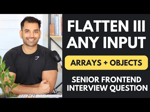 Deep Flatten III - Senior Frontend Interview Question